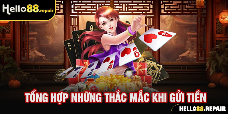 Tổng hợp những thắc mắc khi gửi tiền 