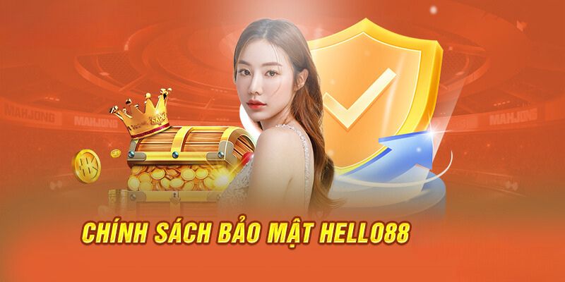 Tìm hiểu sơ lược chính sách bảo mật của nhà cái Hello88